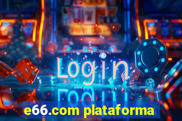 e66.com plataforma